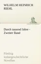 Durch Tausend Jahre - Zweiter Band - Wilhelm Heinrich Riehl