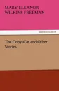 The Copy-Cat and Other Stories - Mary Eleanor Wilkins Freeman