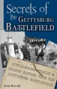 Secrets of the Gettysburg Battlefield. Little-Known Stories . Hidden History From the Civil War Battlefield - James Rada Jr.