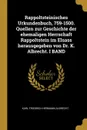 Rappoltsteinisches Urkundenbuch, 759-1500. Quellen zur Geschichte der ehemaligen Herrschaft Rappoltstein im Elsass herausgegeben von Dr. K. Albrecht. I BAND - Karl Friedrich Hermann Albrecht