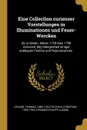 Eine Collection curieuser Vorstellungen in Illuminationen und Feuer-Wercken. So in denen Jahren 1724 biss 1728 inclusive, bey Gelegenheit einiger publiquen Festins und Rejouissances. - Thomas Lediard, Christian Fritzsch, Philipp Ludwig Stromer