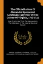 The Official Letters Of Alexander Spotswood, Lieutenant-governor Of The Colony Of Virginia, 1710-1722. Now First Printed From The Manuscript In The Collections Of The Virginia Historical Society - Virginia. Lieutenant-Governor, Alexander Spotswood