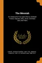 The Messiah. An Oratorio for Four-part Chorus of Mixed Voices, Soprano, Alto, Tenor, and Bass Soli, and Piano - Jennens Charles 1700-1773, Spicker Max 1858-1912