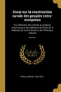 Essai sur la construction navale des peuples extra-europeens. Ou, Collection des navires et pirogues construits par les habitants de l.Asie, de la Malaisie, du Grand Ocean et de l.Amerique Volume; Volume 1 - Pâris Edmond 1806-1893