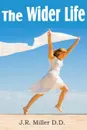 The Wider Life - J. R. Miller