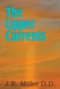The Upper Currents - J. R. Miller