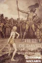 The Life of David as Reflected in His Psalms - Alexander MacLaren