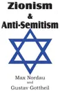 Zionism and Anti-Semitism - Max Nordau, Gustav Gottheil