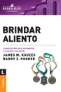 Brindar aliento. La guia del lider para recompensar y reconocer a los demas - James M. Kouzes, Barry Z. Posner