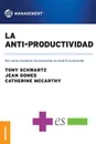 Anti-Productividad, La. Asi como estamos funcionando no esta funcionando - Jean Gomes, Catherine McCarthy, Tony Schwartz