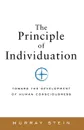 The Principle of Individuation. Toward the Development of Human Consciousness - Murray Stein