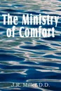 The Ministry of Comfort - J. R. Miller