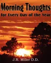 Morning Thoughts for Every Day of the Year - J. R. Miller