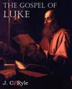 The Gospel of Luke - J. C. Ryle
