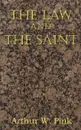 The Law and the Saint - Arthur W. Pink