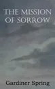 The Mission of Sorrow - Gardiner Spring
