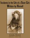 Incidents in the Life of a Slave Girl. Written by Herself - Linda Brent (Harriet Jacobs)