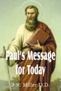 Paul.s Message for Today - J. R. Miller