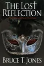 The Lost Reflection - Bruce T. Jones