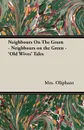 Neighbours On The Green - Neighbours on the Green - .Old Wives. Tales - Mrs. Oliphant