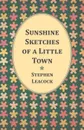 Sunshine Sketches of a Little Town - Stephen Leacock