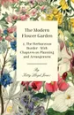 The Modern Flower Garden - 2. The Herbaceous Border - With Chapters on Planning and Arrangement - Kitty Lloyd Jones