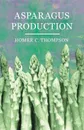 Asparagus Production - Homer C. Thompson