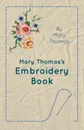 Mary Thomas.s Embroidery Book - Mary Thomas