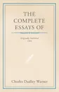 The Complete Essays of Charles Dudley Warner - Charles Dudley Warner