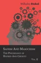 Sadism and Masochism - The Psychology of Hatred and Cruelty - Vol. II. - Wilhelm Stekel