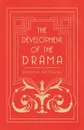 The Development of the Drama - Brander Matthews