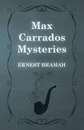 Max Carrados Mysteries - Ernest Bramah
