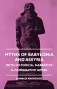 Myths of Babylonia and Assyria - With Historical Narrative . Comparative Notes - Donald A. Mackenzie