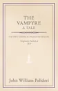 The Vampyre - A Tale - John William Polidori