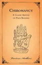 The Occult Sciences - Chiromancy or Palm Reading - Various Authors