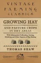 Growing Hay and Pasture Crops in Dry Areas - With Information on Growing Hay and Pasture Crops on Dry Land Farms - Thomas Shaw