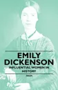 Emily Dickenson - Influential Women in History - Anon