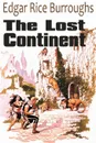 The Lost Continent - Edgar Rice Burroughs