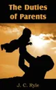 The Duties of Parents - J. C. Ryle