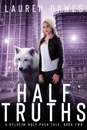 Half Truths - Lauren Dawes