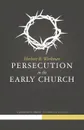 Persecution in the Early Church - Herbert B. Workman