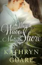 Where a Wave Meets the Shore - Kathryn Guare