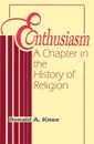 Enthusiasm. A Chapter in the History of Religion - Ronald A. Knox