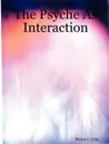 The Psyche As Interaction - Manya J Long