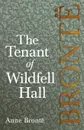 The Tenant of Wildfell Hall - Anne Brontë