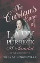 The Curious Case of Lady Purbeck - A Scandal of the XVIIth Century - Thomas Longueville