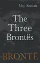 The Three Brontes - May Sinclair