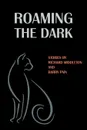 Roaming the Dark. Stories by Richard Middleton and Barry Pain - Richard Middleton, Barry Pain