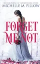 Forget Me Not - Michelle M. Pillow