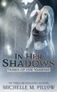 In Her Shadows - Michelle M. Pillow